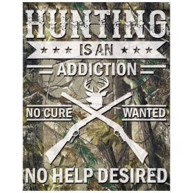 Tin Signs Hunting Addiction Sign: BK-TSN2403